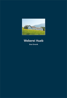 Weberei-Hueb Chronik
